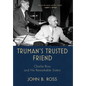 Truman's Trusted Friend: Charlie Ross and His Remarkable Sisters - Hardcover