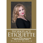 Workplace Etiquette: Tips on How to Stay Employed and Have a Successful Career - Hardcover