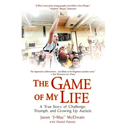 The Game of My Life: A True Story of Challenge, Triumph, and Growing Up Autistic - Paperback