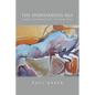 The Spontaneous Self: Viable Alternatives to Free Will - Paperback