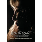Be the Light: "I Want to be the Light for Others, so They Can Be the Light for Others, and So On" - Paperback