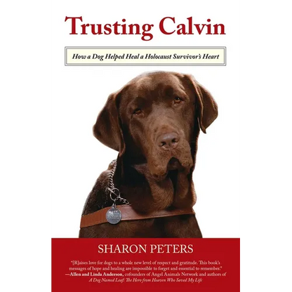 Trusting Calvin: How a Dog Helped Heal a Holocaust Survivor's Heart - Paperback
