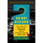 Do Not Disturb: The Story of a Political Murder and an African Regime Gone Bad - Paperback