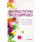 Instructions Not Supplied: A story of adoption, autism and coming together as a family - Paperback