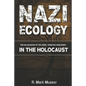 Nazi Ecology: The Oak Sacrifice of the Judeo-Christian Worldview in the Holocaust - Paperback