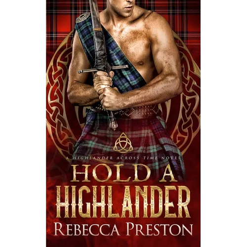 Hold A Highlander: A Scottish Time Travel Romance - Paperback
