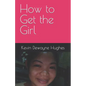 How to Get the Girl - Paperback