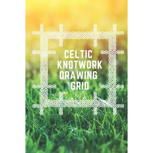 Celtic Knotwork Drawing Grid - Paperback