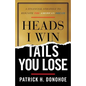 Heads I Win, Tails You Lose: A Financial Strategy to Reignite the American Dream - Paperback