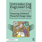 Introducing Engineering in K-8 Settings: Fostering Children's Powerful Design Ideas - Paperback