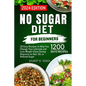 No Sugar Diet for Beginners: 20 Easy Recipes to Help You Change Your Lifestyle and Lose Weight Clean Eating requires no salt, oil, or refined sugar - Paperback