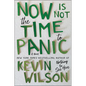 Now Is Not the Time to Panic - Hardcover