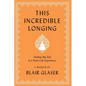 This Incredible Longing - Paperback