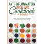 Anti-Inflammatory Guide and Cookbook for Beginners - Paperback