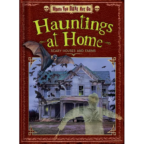 Hauntings at Home: Scary Houses and Farms - Paperback