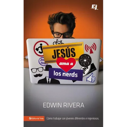 El Jes��s ama a los nerds: C��mo trabajar con j��venes diferentes e ingeniosos = Jesus Loves Nerds = Jesus L - Paperback