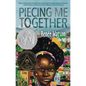 Piecing Me Together - Hardcover