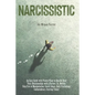 Narcissistic: An Easy Guide with Proven Plans to Quickly Heal Toxic Relationships with a Partner, Ex, Mother. Step Free of Manipulat - Paperback