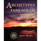 Archetypes of the Enneagram: Exploring the Life Themes of the 27 Enneagram Subtypes from the Perspective of Soul - Paperback