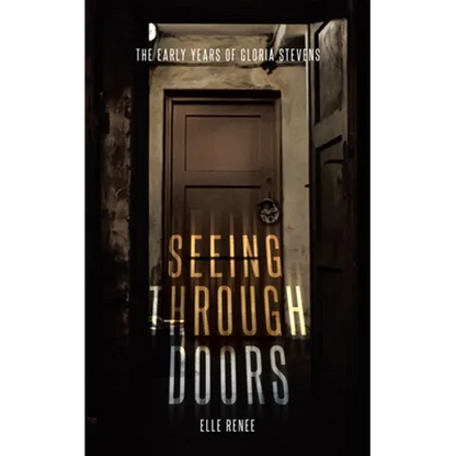 Seeing Through Doors: The Early Years of Gloria Stevens - Paperback