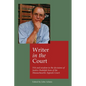 Writer in the court: Wit and wisdom in the decisons of Justice Rudolph Kass of the Massachusetts Appeals Court - Paperback