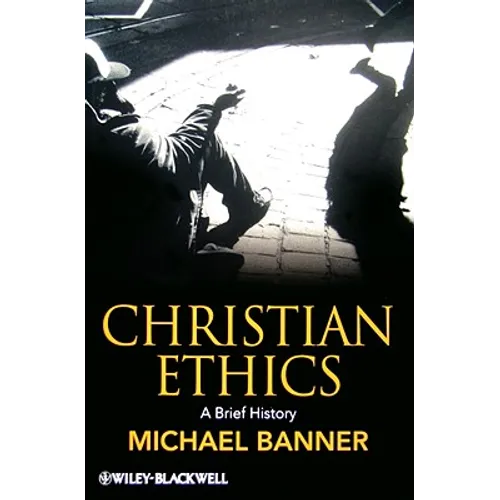 Christian Ethics: A Brief History - Paperback