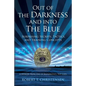 Out of the Darkness and into the Blue: Surprising Secrets, Tactics, and Training Concepts: A Memoir from one of Kalamazoo's Top Cops - Paperback