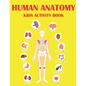 Human Anatomy Kids Activity Book: Educational Human Anatomy Kids Activity Book for Your Son, Daughters - Paperback