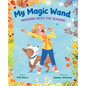 My Magic Wand: Growing with the Seasons - Hardcover
