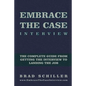 Embrace the Case Interview: Paperback Edition: The complete guide from getting the interview to landing the job - Paperback