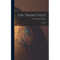 The Trade Cycle; an Essay - Hardcover