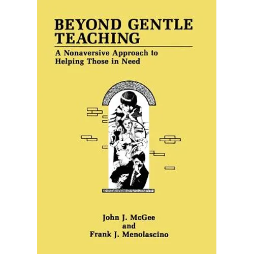 Beyond Gentle Teaching: A Nonaversive Approach to Helping Those in Need - Paperback