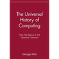 The Universal History of Computing: From the Abacus to the Quantum Computer - Paperback