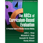 The ABCs of Curriculum-Based Evaluation: A Practical Guide to Effective Decision Making - Paperback