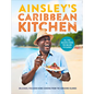 Ainsley's Caribbean Kitchen: Delicious, Feelgood Home Cooking from the Sunshine Islands - Hardcover