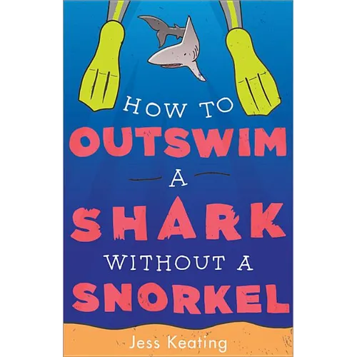 How to Outswim a Shark Without a Snorkel - Paperback