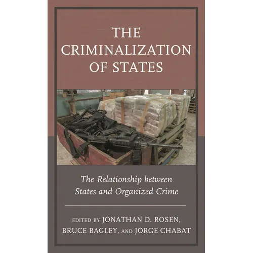 The Criminalization of States: The Relationship Between States and Organized Crime - Paperback