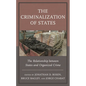 The Criminalization of States: The Relationship Between States and Organized Crime - Paperback
