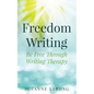 Freedom Writing: Be free through writing therapy! - Paperback
