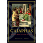 Caiaphas: Friend of Rome and Judge of Jesus? - Paperback