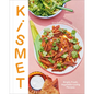 Kismet: Bright, Fresh, Vegetable-Loving Recipes - Hardcover