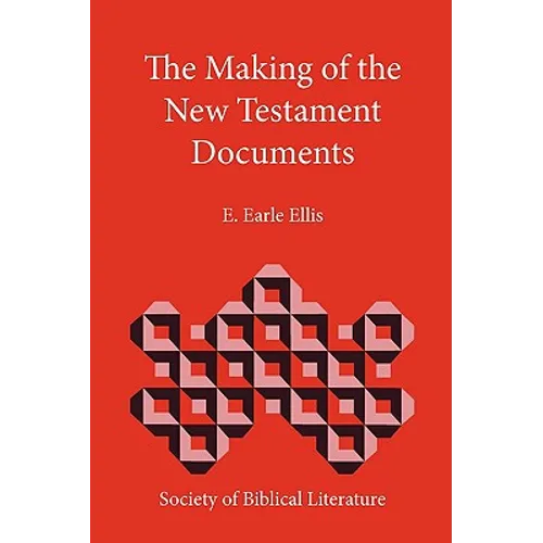 The Making of the New Testament Documents - Paperback