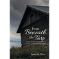 From Beneath the Tarp: A story of Abuse and Redemption - Paperback