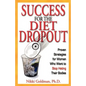 Success for the Diet Dropout: Proven Strategies for Women Who Want to Stop Hating Their Bodies - Paperback
