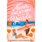 Never Vacation with Your Ex - Paperback