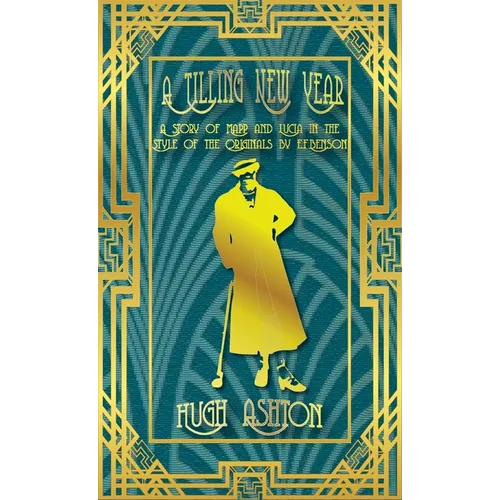 A Tilling New Year: A story of Mapp & Lucia in the Style of the Originals by E.F.Benson - Paperback