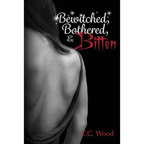 Bewitched, Bothered, and Bitten - Paperback