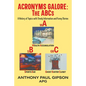 Acronyms Galore: A History of Topics with Timely Information and Funny Stories - Paperback