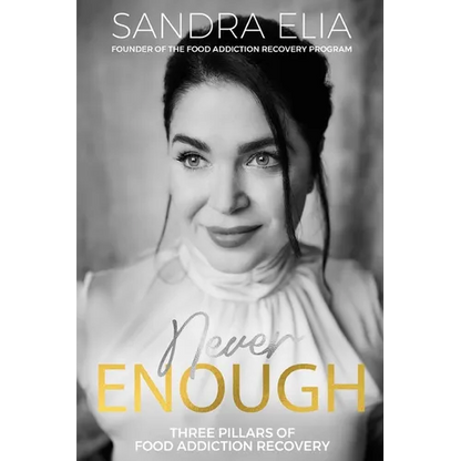 Never Enough: Three Pillars of Food Addiction Recovery - Paperback