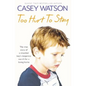 Too Hurt to Stay: The True Story of a Troubled Boy's Desperate Search for a Loving Home - Paperback